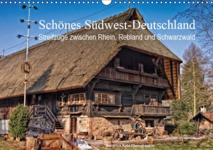Schönes Südwest-Deutschland, Streifzüge zwischen Rhein, Rebland und Schwarzwald, Kalender, Artevaria, Fotografie, Design, Hubertus Kahl, Bauernhaus, Schwarzwald, Ortenau, Baden-Württemberg, Harmersbach